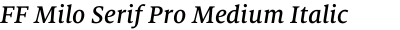 FF Milo Serif Pro Medium Italic